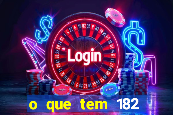 o que tem 182 dentes é guarda um monstro quais s o os dentes 18 e